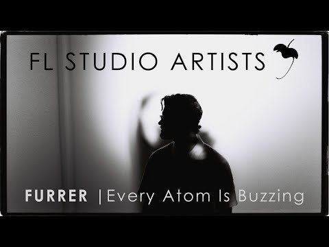 FL STUDIO | FURRER Every Atom Is Buzzing