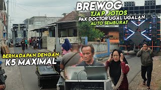 Pak Doctor Sotok Bar Brewog Tjap Jotos Bikin Semburat Berhadapan Dgn K5 Maximal