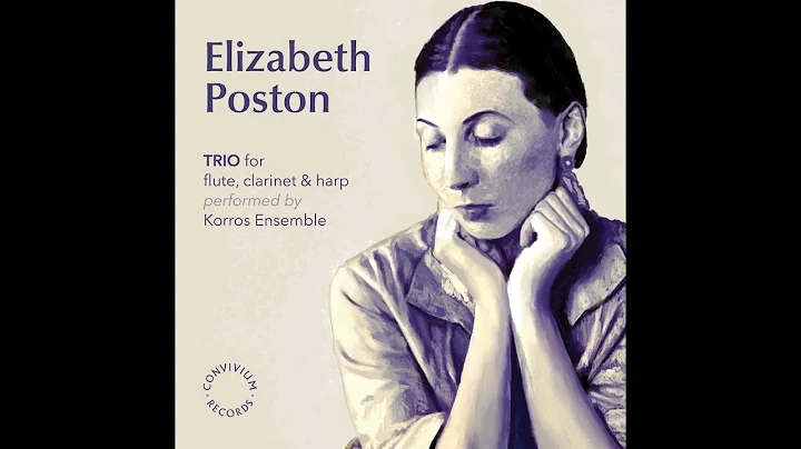 Elizabeth Poston Trio for flute, clarinet and harp...