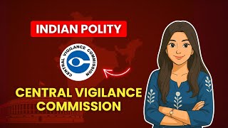 Central Vigilance Commission | Whistle Blowers Protection Act 2014 | Indian Polity | Dipshikha Anand