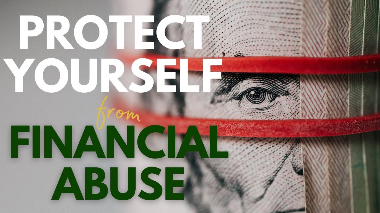 How to protect yourself & others from Financial Abuse Help and