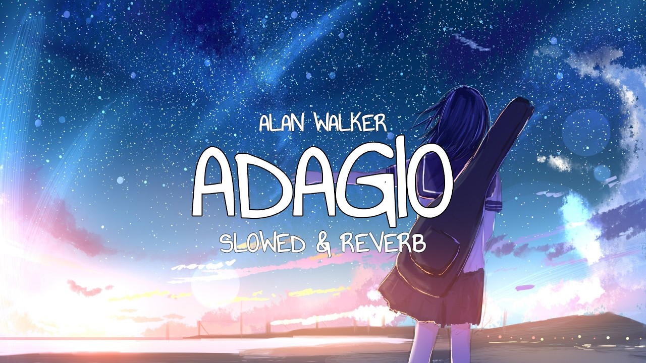 Alan Walker - Adagio (Slowed & Reverb)