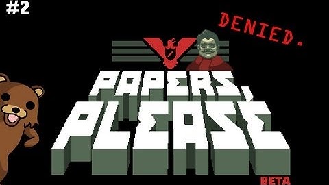 Papers Please #2 - VINCE LESTRADE!