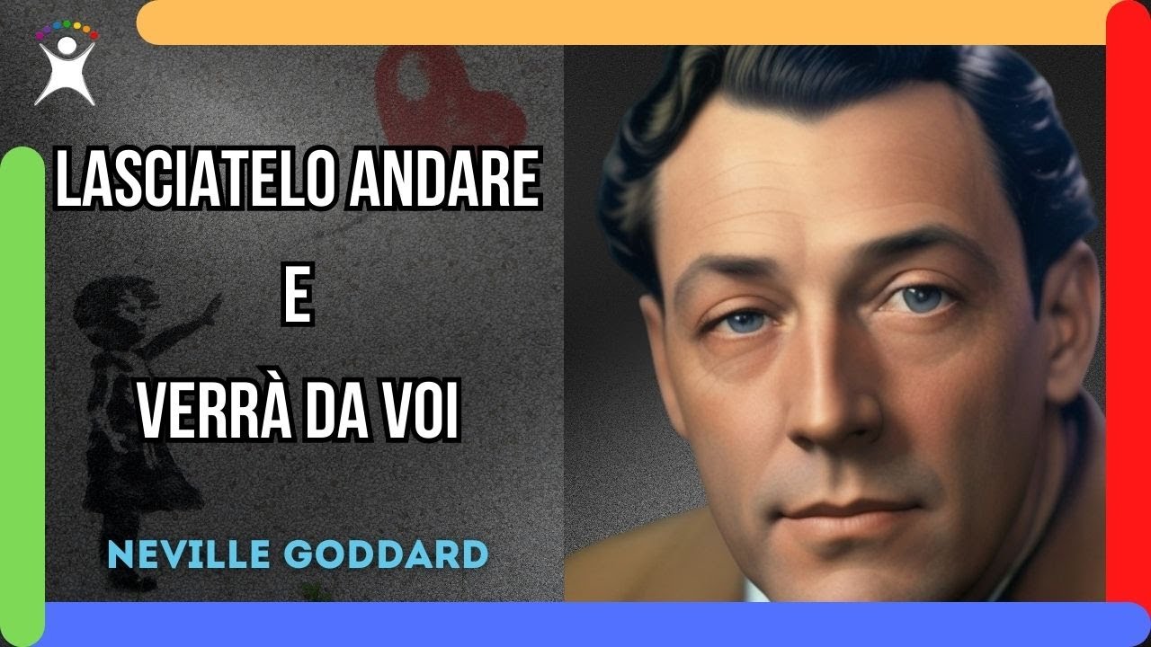 Se Volete Davvero Qualcosa Lasciatela Andare E La Attrarrete 🍀 NEVILLE GODDARD In Italiano