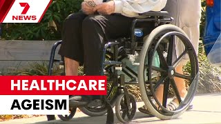 Ageism In Healthcare Harming Australian Seniors 7News