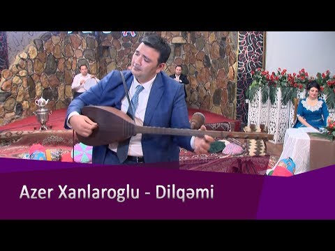 Azer Xanlaroglu - Dilqəmi