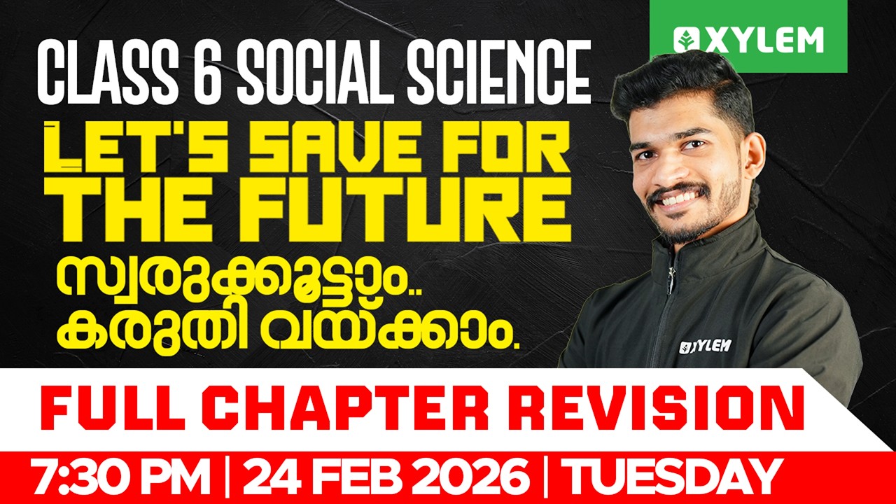 Class 6 Social Science | Let’s Save for the Future | Full Chapter Revision | Xylem Class 6
