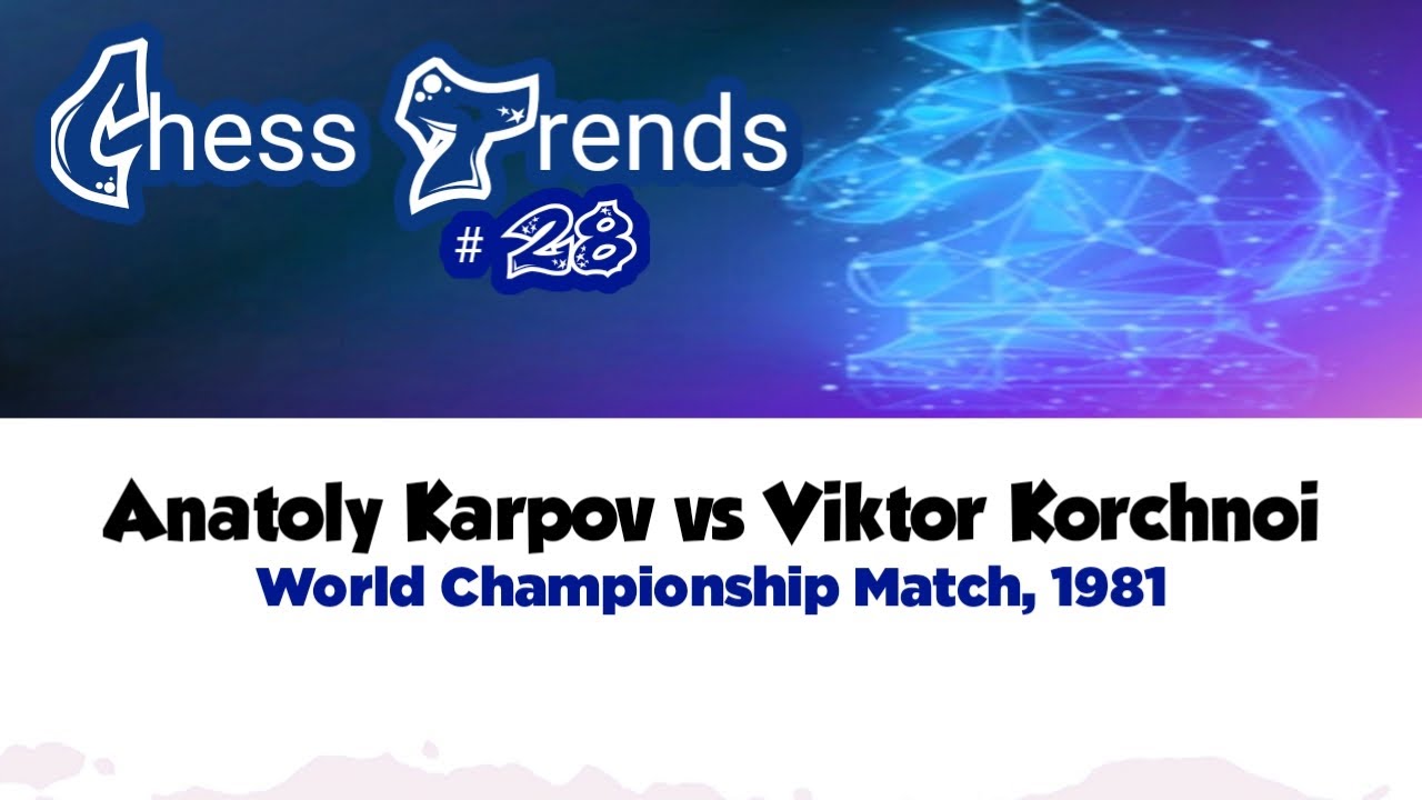 Anatoly Karpov vs Viktor Korchnoi • World Championship, Match, 1981