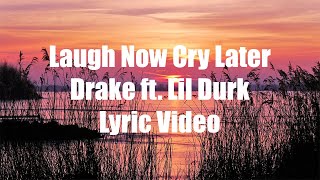 Drake - Laugh Now Cry Later ft. Lil Durk (Lyric Video)