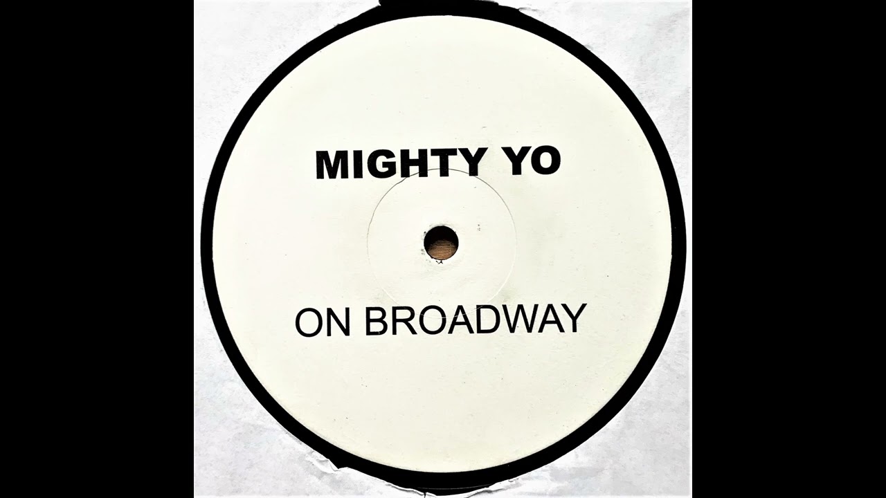 Mighty Yo - On Broadway