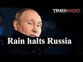Bad weather in Ukraine is ‘bogging down’ Russian army | Robert Fox