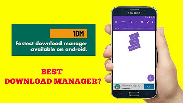 1DM is the Best download manager for Android?