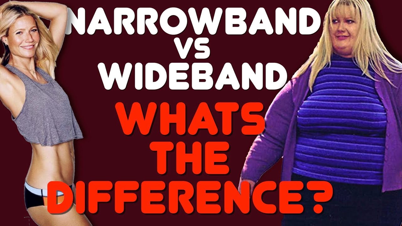 Wideband VS Narrowband What Is The Difference Between Narrowband And