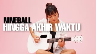 Hingga Akhir Waktu - Nineball ( Tami Aulia Cover ) chords