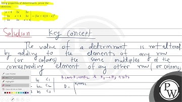 Using properties of determinants, prove the identities: \[ \left|\begin{array}{ccc} x+4 & 2 x & ...