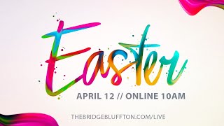 The Bridge Church Online Easter Service