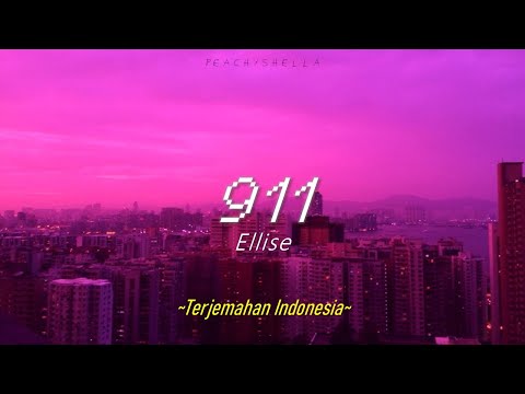 ♪ ellise - 911 'lyrics video | lirik dan terjemahan'