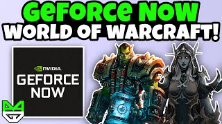 World Of Warcraft Arrives On GeForce NOW | Cloud Gaming News