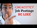 Chemistry Job Postings Be Like