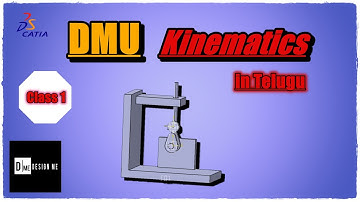 DMU Kinematics Class 01 - Catia Tutorials in Telugu- Design ME