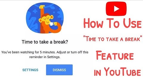 Youtube Time to take a Break feature | Youtube Video watching Reminder Feature