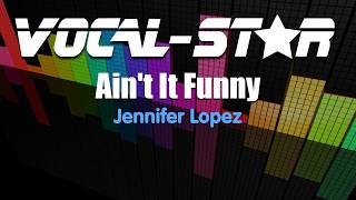 Jennifer Lopez - Ain't It Funny (Karaoke Version) with Lyrics HD Vocal-Star Karaoke
