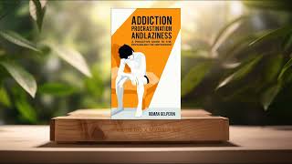 [Review] Addiction, Procrastination, and Laziness (Roman Gelperin...