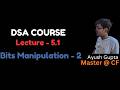 Lecture 5.1 | Bits Manipulation - 2| Bitwise tricks