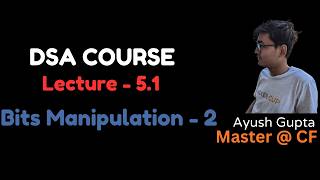 Lecture 5.1 | Bits Manipulation - 2| Bitwise tricks