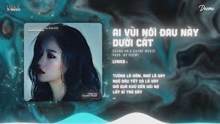 Ai Vùi Nỗi Đau Này Dưới Cát - Quang Hà (Duzme Remix) / Audio Lyrics