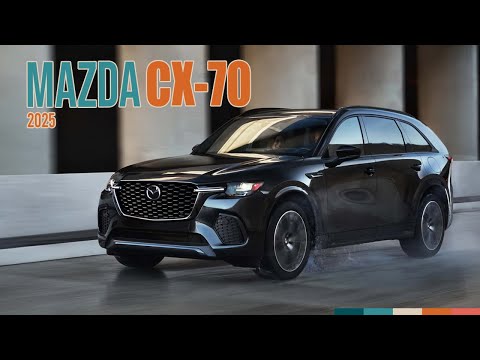 Unveiling the Future: Explore the Features of the 2025 Mazda CX-70!