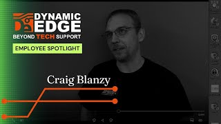 Dynamic Employee Spotlight: Craig Blanzy
