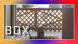 Box: A Digital Love Story | Short Film