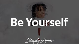 Trippie Redd - Be Yourself (Lyrics)