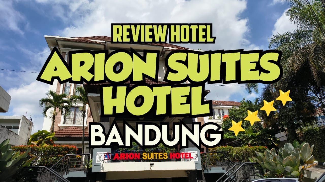 Review Hotel Arion Suites Hotel Bandung | Hotel Bintang 4 di Bandung Dekat Stasiun Bandung