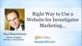 Right Way to Use a Website for Investigator Marketing...