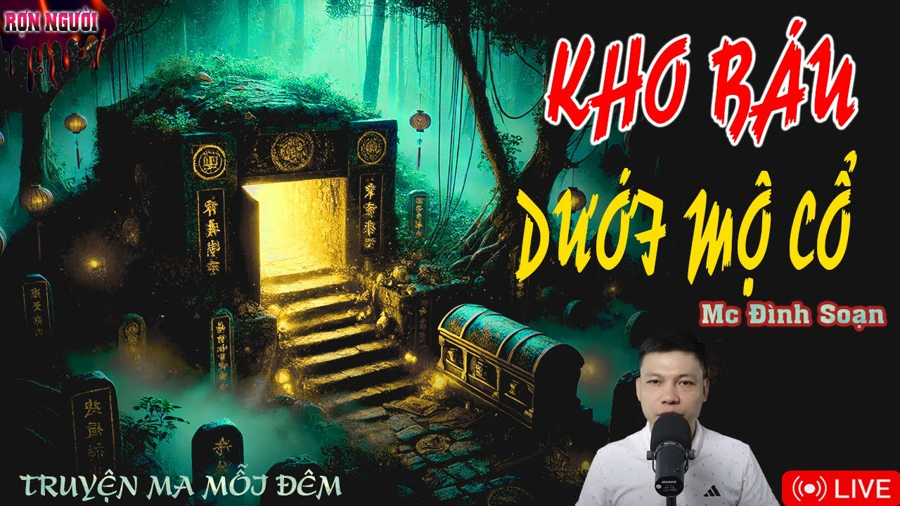 TRUYỆN MA KINH DỊ | KHO BÁU DƯỚI MỘ CỔ I Chuyện Kể Từ Cõi Âm | Truyện Ma Đình Soạn Mới Nhất 2025