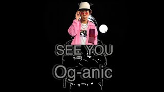 SEE YOU - Og-anic {เนื้อเพลง}