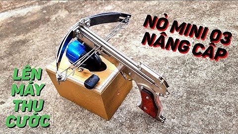 NỎ SĂN MINI 03 NÂNG CẤP SỬ DỤNG BI SẮT VÀ MŨI TÊN LẮP MÁY THU CƯỚC CỰC GỌN