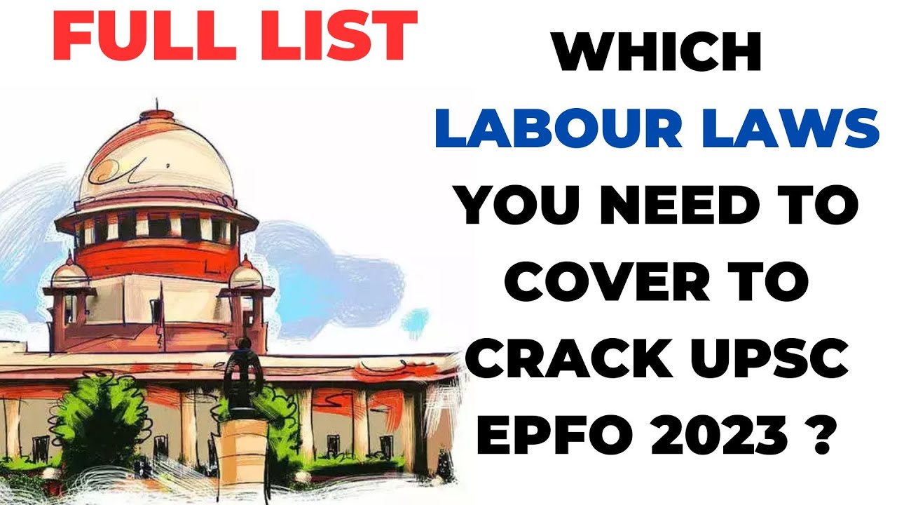 ALL LABOUR LAWS TO BE COVERED FOR UPSC EPFO 2023 | APFC AO EO EXAM ...