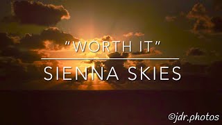 “Worth It” by Sienna Skies (LYRICS!!)