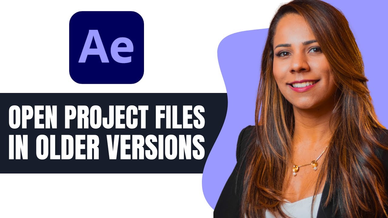 How to Open After Effects Project Files in Older Versions (Step by Step ...