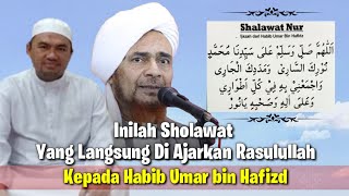 [Sholawat Nur] Sholawat yang Langsung Di ajarkan Rasulullah Kepada Habib Umar