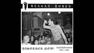 Reagan Youth - Disorder Now! Anthology 1981-1984 (Full Album)