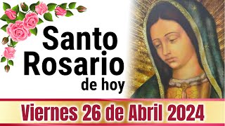 🙏❤️🙏 SANTO ROSARIO de Hoy Viernes 26 de ABRIL de 2024 🌹 MISTERIOS DOLOROSOS