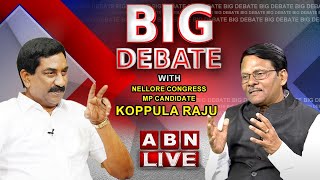 🔴LIVE : ABN MD Radhakrishna Big Debate With Nellore Congress MP Candidate Koppula Raju | ABN Telugu