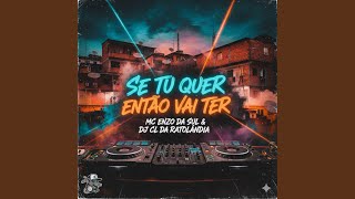 SE TU QUER ENTÃO VAI TER