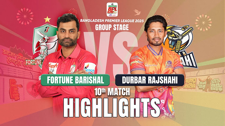 Fortune Barishal Takes on Durbar Rajshahi in EPIC BPL 2025 10th Match Highlights