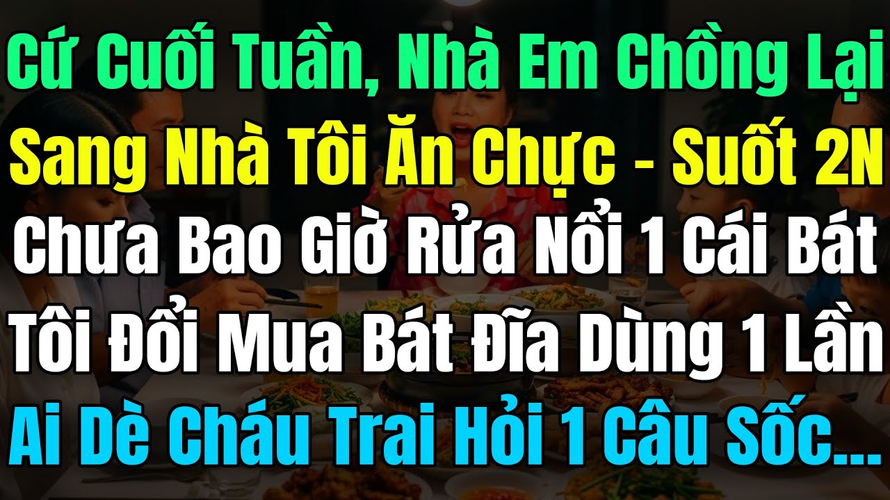 Cứ Cuối Tuần Em Chồng Dắt Cả Nhà Sang Ăn Chực, Chưa Bao Giờ Rửa Nổi 1 Cái Bát, Tôi Mua Bát Đĩa Giấy