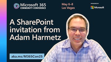 A SharePoint invitation - Join Adam Harmetz and team for the Microsoft 365 Community Conference